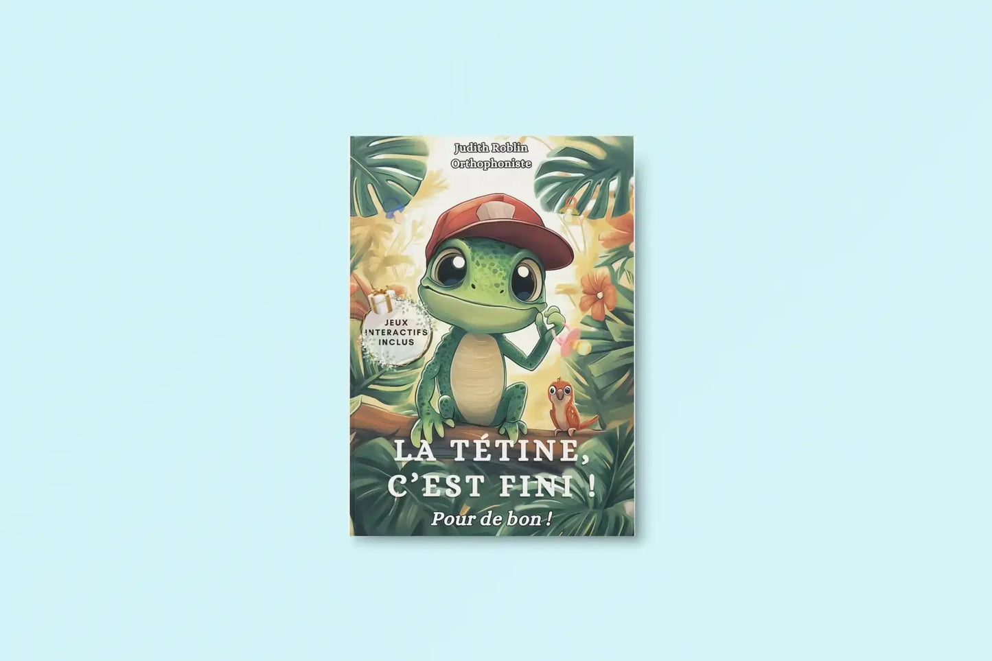 La tétine, c’est fini ! Pour de bon ! Un livre ludique pour aider votre enfant à abandonner sa tétine sans stress La boutique Myodefi