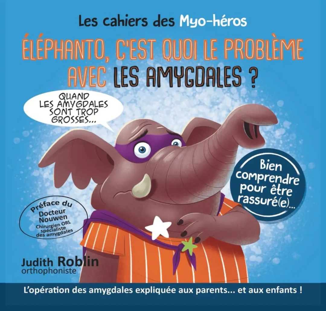 (Format digital) - ELEPHANTO C'EST QUOI LE PROBLEME AVEC LES AMYGDALES La boutique Myodefi