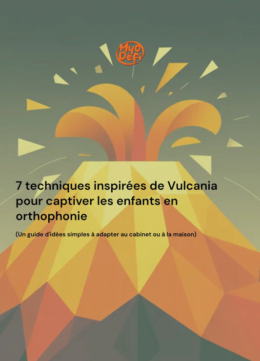 7 techniques inspirées de Vulcania pour captiver les enfants en orthophonie La boutique Myodefi