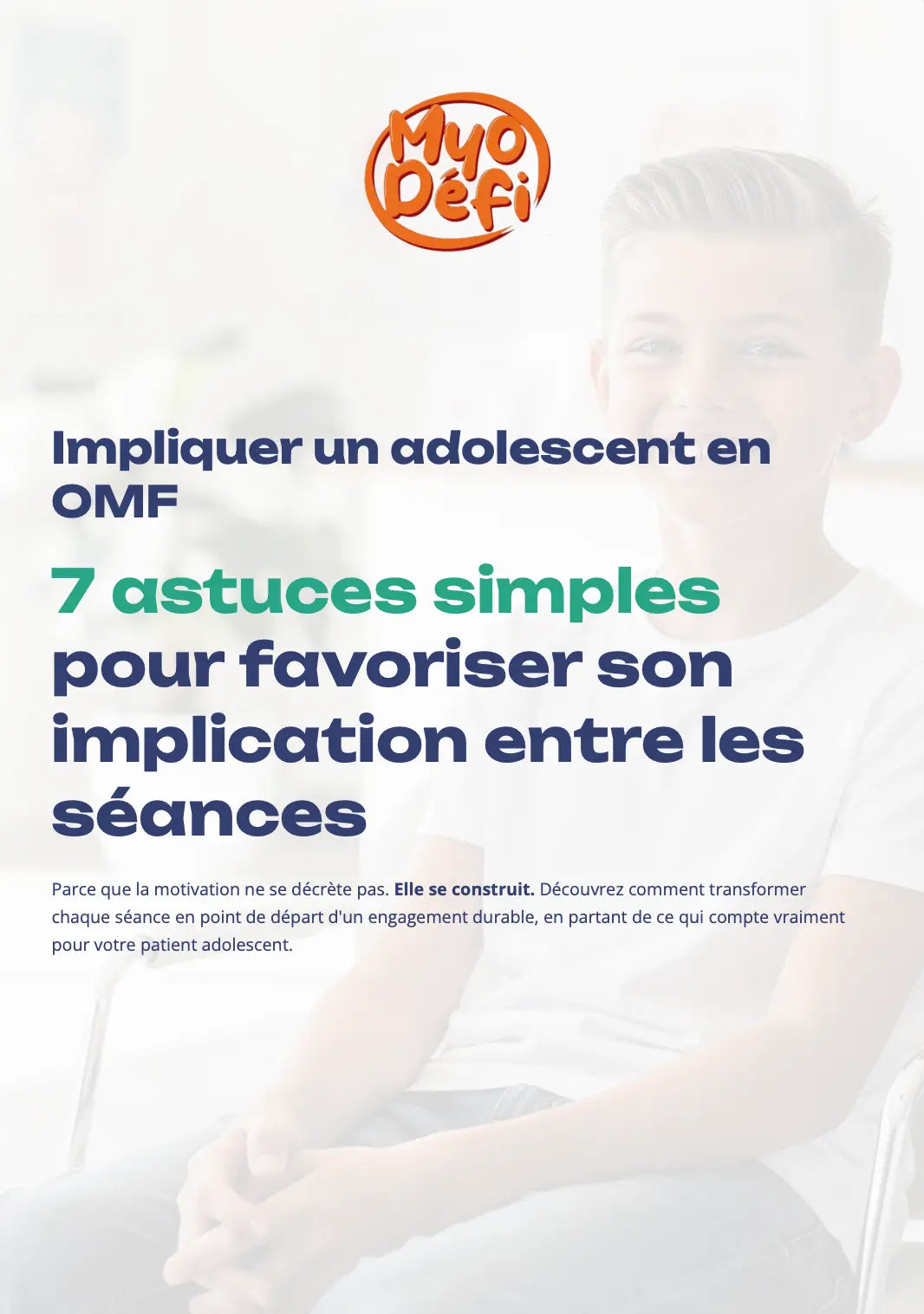 Impliquer un adolescent en OMF — Fiche gratuite Myodefi