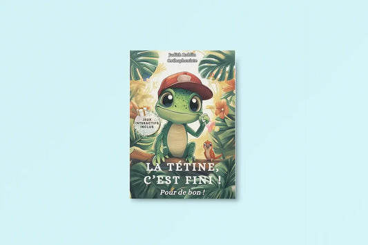 La tétine, c’est fini ! Pour de bon ! Un livre ludique pour aider votre enfant à abandonner sa tétine sans stress La boutique Myodefi